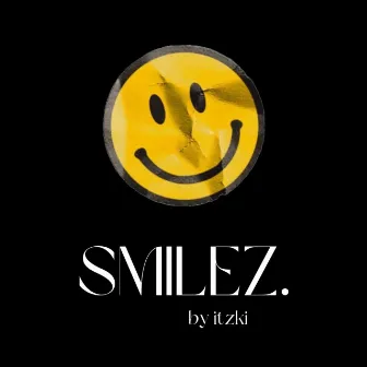 SMILEZ TAPE by ITZKI