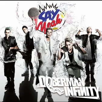 SAY YEAH!! by DOBERMAN INFINITY