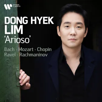 'Arioso' - Bach, Mozart, Chopin, Ravel, Rachmaninov by Dong Hyek Lim