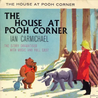 The House at Pooh Corner by A.A. Milne (Remastered) by Ian Carmichael