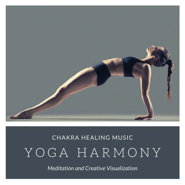 Yoga Harmony: Chakra Healing Music, Meditation and Creative Visualization