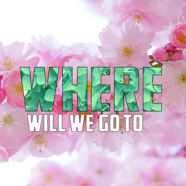 Where Will We Go To (feat. Sidney Lasoe)