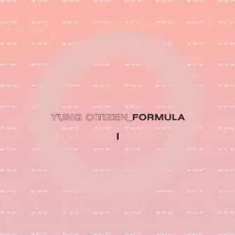 Formula I by Yung Citizen