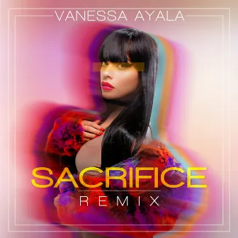 Sacrifice (Remix) by Vanessa Ayala