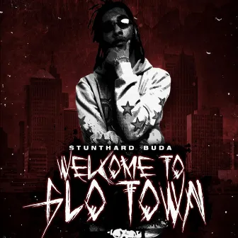 Welcome to Glo Town by Stunthard Buda