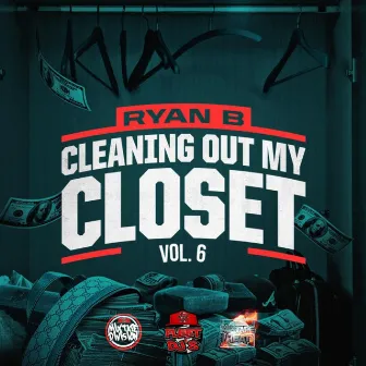 Cleaning Out My Closet vol 6 by Ryan B.eezy