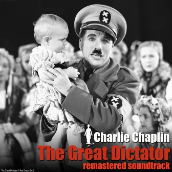 The Great Dictator (Remastered) [Original Motion Picture Soundtrack] by Charlie Chaplin