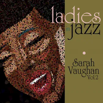 Ladies in Jazz - Sarah Vaughan, Vol. 2 by Sarah Vaughan