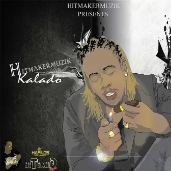 Hitmaker Muzik Presents: Kalado by Kalado