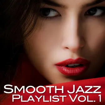 Smooth Jazz Playlist, Vol. 1 by Dr. Saxlove