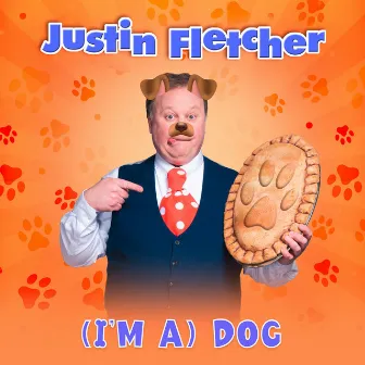 (I'm A) Dog by Justin Fletcher