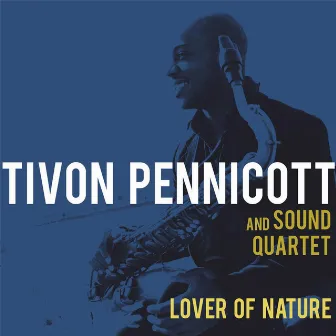 Lover of Nature by Tivon Pennicott