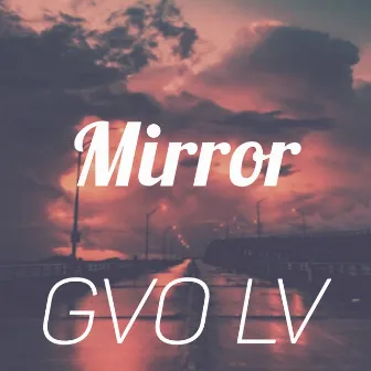 Mirror by GVO LV