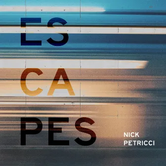 Escapes by Nick Petricci