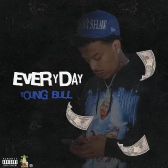 Everyday by Young Bull