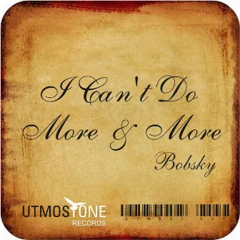 I Can't Do More & More by Bobsky