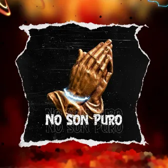 NO SON PUROS by Cruzz Produciendo