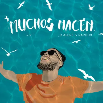 Muchos Nacen by JD Asere