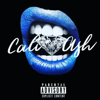 Cali Ash by Cali Ash