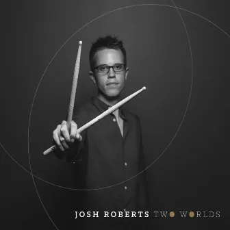 Two Worlds by Josh Roberts