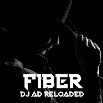 Fiber by DJ AD Reloaded