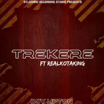 Trekere ft RealKotaKing by Djy Lipton