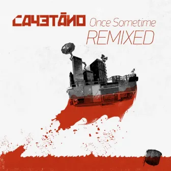 Once Sometime Remixed by Cayetano