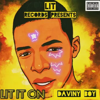 Lit It On by Davinyboy