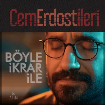 Böyle İkrar İle by Cem Erdost İleri