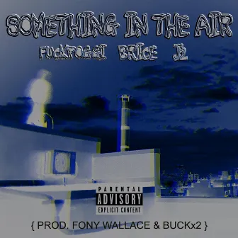 SOMETHING IN THE AIR by FuckPoggi