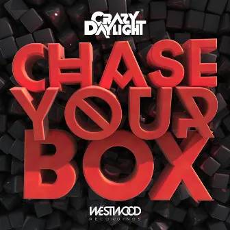 Chase Your Box EP by Crazy Daylight