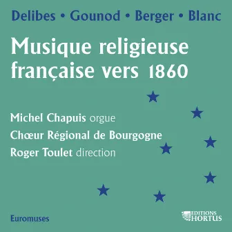 Musique religieuse française vers 1860 by Choeur régional de Bourgogne