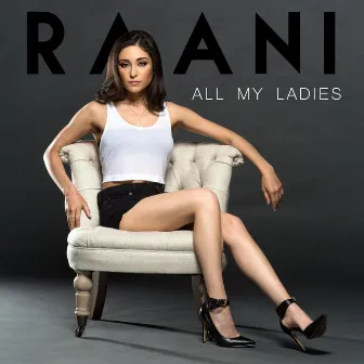 All My Ladies by Raani