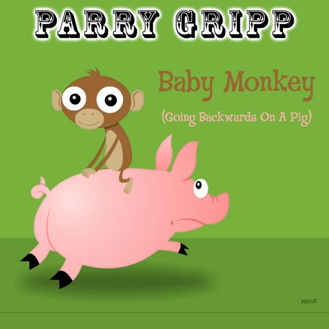 Baby Monkey (Going Backwards on a Pig)