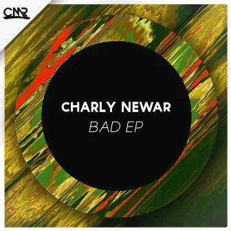 Bad EP by Charly Newar