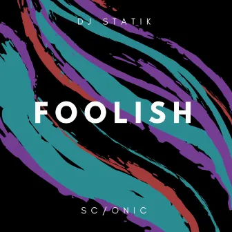 Foolish by DJ Statik