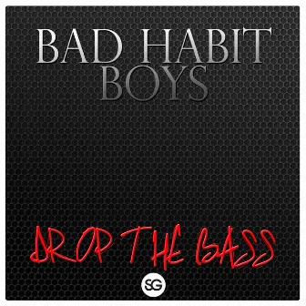 Drop the Bass by Bad Habit Boys