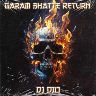 GARAM BHATTE RETURN by DJ DIO