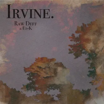 Irvine by Raw Deff