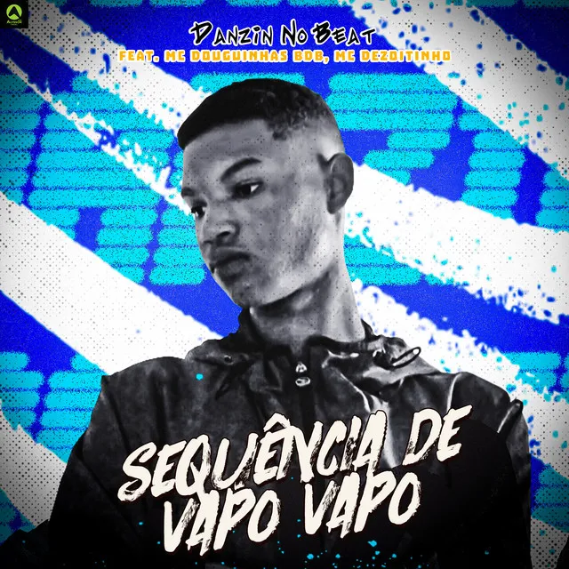 Sequência de Vapo Vapo (feat. Mc Douguinhas BDB & MC DEZOITINHO)