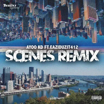 Scenes (Remix) by Ayoo KD