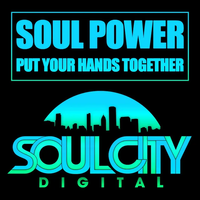 Put Your Hands Together - Soul Power Classic Club Mix