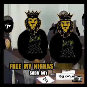 Free my nigkas by Soda Boy