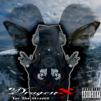 For the Streets by Dragon X