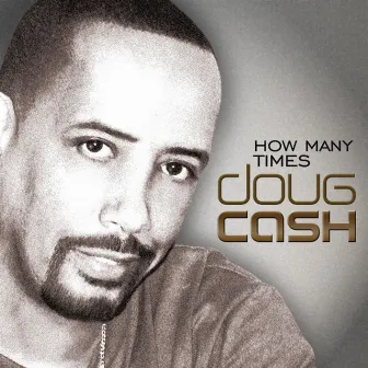 How Many Times by Doug Cash