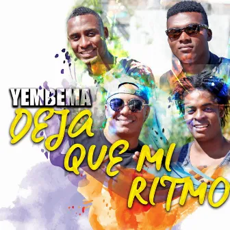 Deja Que Mi Rítmo by Yembema