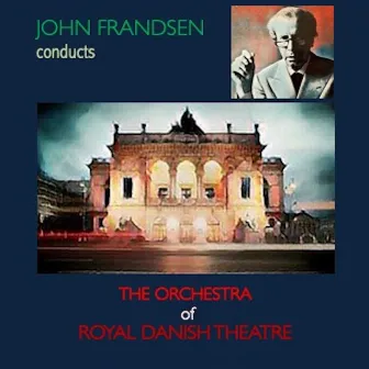 John Frandsen Conducts the Orchestra of Royal Danish Theatre by 