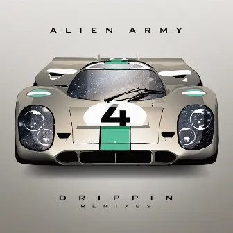 Drippin (Remixes) by Alien Army