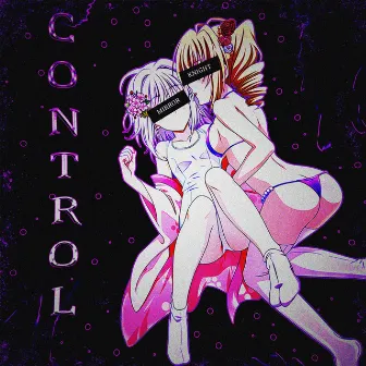 CONTROL by MIRROR KNIGHT