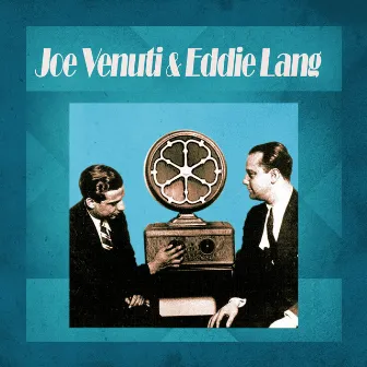 Presenting Joe Venuti & Eddie Lang by Joe Venuti & Eddie Lang